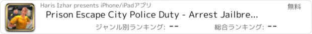 おすすめアプリ Prison Escape City Police Duty - Arrest Jailbreak Robbers, Gangsters & Criminal being Cop Duty Officer