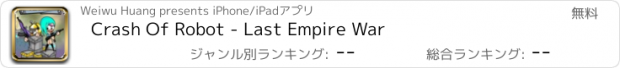 おすすめアプリ Crash Of Robot - Last Empire War