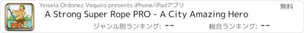 おすすめアプリ A Strong Super Rope PRO - A City Amazing Hero