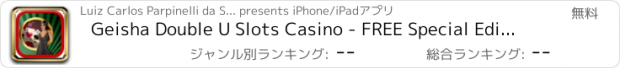 おすすめアプリ Geisha Double U Slots Casino - FREE Special Edition