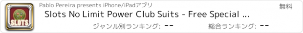 おすすめアプリ Slots No Limit Power Club Suits - Free Special Edition