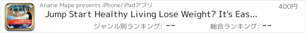 おすすめアプリ Jump Start Healthy Living Lose Weight? It's Easy if You Do It Smart