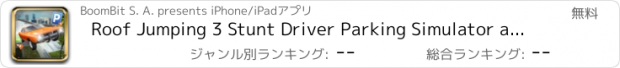 おすすめアプリ Roof Jumping 3 Stunt Driver Parking Simulator an Extreme Real Car Racing Game