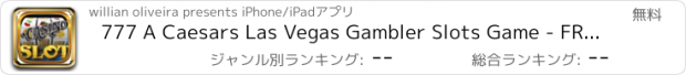 おすすめアプリ 777 A Caesars Las Vegas Gambler Slots Game - FREE Casino Slots