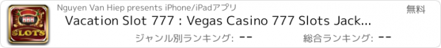 おすすめアプリ Vacation Slot 777 : Vegas Casino 777 Slots Jackpot Prize, Lucky Wheel to Win