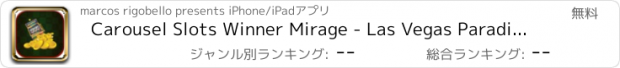 おすすめアプリ Carousel Slots Winner Mirage - Las Vegas Paradise Casino