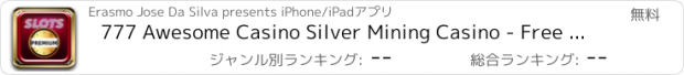 おすすめアプリ 777 Awesome Casino Silver Mining Casino - Free Slots Game