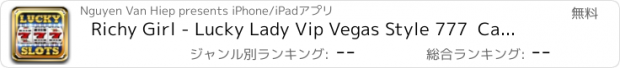 おすすめアプリ Richy Girl - Lucky Lady Vip Vegas Style 777  Casino Game Pro !