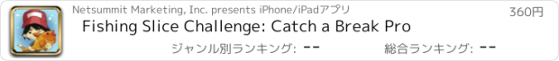 おすすめアプリ Fishing Slice Challenge: Catch a Break Pro