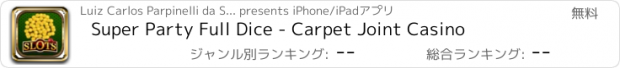 おすすめアプリ Super Party Full Dice - Carpet Joint Casino