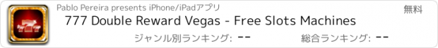 おすすめアプリ 777 Double Reward Vegas - Free Slots Machines