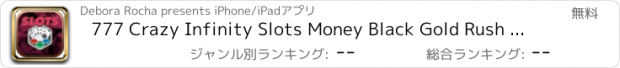 おすすめアプリ 777 Crazy Infinity Slots Money Black Gold Rush FREE Games Slots