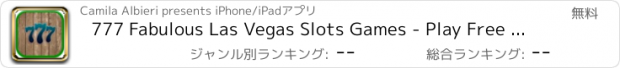 おすすめアプリ 777 Fabulous Las Vegas Slots Games - Play Free Casino Deluxe