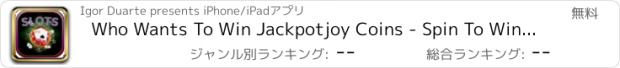 おすすめアプリ Who Wants To Win Jackpotjoy Coins - Spin To Win Big