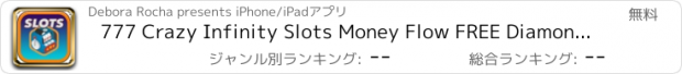 おすすめアプリ 777 Crazy Infinity Slots Money Flow FREE Diamond Win