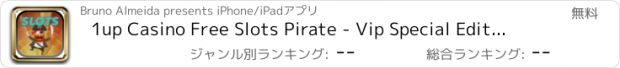 おすすめアプリ 1up Casino Free Slots Pirate - Vip Special Edition!