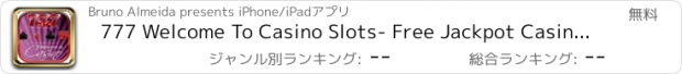 おすすめアプリ 777 Welcome To Casino Slots- Free Jackpot Casino Games