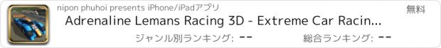 おすすめアプリ Adrenaline Lemans Racing 3D - Extreme Car Racing Challenge Simulators