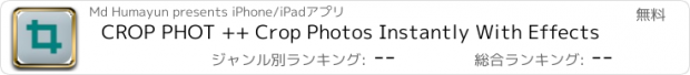 おすすめアプリ CROP PHOT ++ Crop Photos Instantly With Effects