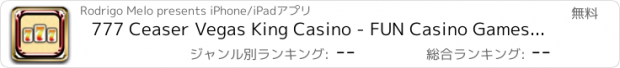 おすすめアプリ 777 Ceaser Vegas King Casino - FUN Casino Games – Spin & Win!