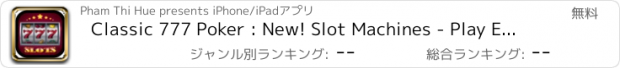 おすすめアプリ Classic 777 Poker : New! Slot Machines - Play Easy Slots, Royal Reels, Fun Free & More!