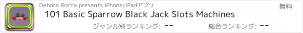 おすすめアプリ 101 Basic Sparrow Black Jack Slots Machines