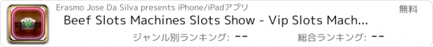 おすすめアプリ Beef Slots Machines Slots Show - Vip Slots Machines