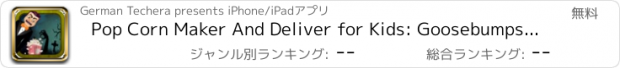 おすすめアプリ Pop Corn Maker And Deliver for Kids: Goosebumps Edition