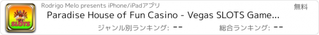 おすすめアプリ Paradise House of Fun Casino - Vegas SLOTS Games – Spin & Win!