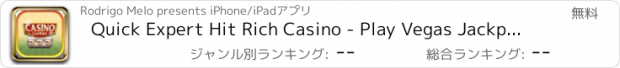 おすすめアプリ Quick Expert Hit Rich Casino - Play Vegas Jackpot Slot Machines