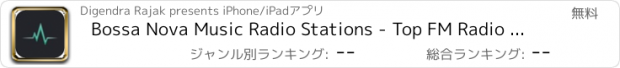 おすすめアプリ Bossa Nova Music Radio Stations - Top FM Radio Streams with 1-Click Live Song Video Search