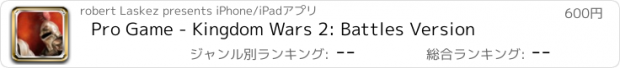 おすすめアプリ Pro Game - Kingdom Wars 2: Battles Version