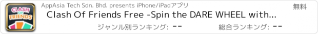 おすすめアプリ Clash Of Friends Free -Spin the DARE WHEEL with FUN