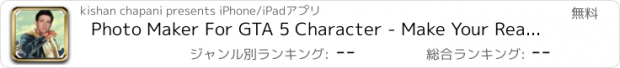 おすすめアプリ Photo Maker For GTA 5 Character - Make Your Real Gangster Look Unoffical