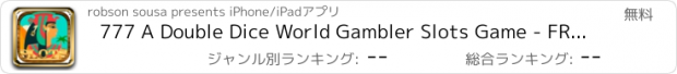 おすすめアプリ 777 A Double Dice World Gambler Slots Game - FREE Casino Big & Win