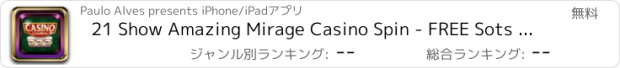 おすすめアプリ 21 Show Amazing Mirage Casino Spin - FREE Sots Machines