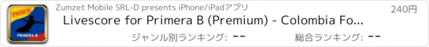 おすすめアプリ Livescore for Primera B (Premium) - Colombia Football League - Football results and live standings. Instant scores with free push notifications