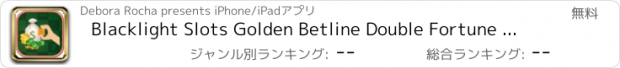 おすすめアプリ Blacklight Slots Golden Betline Double Fortune Game