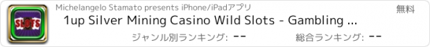 おすすめアプリ 1up Silver Mining Casino Wild Slots - Gambling Palace