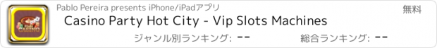 おすすめアプリ Casino Party Hot City - Vip Slots Machines