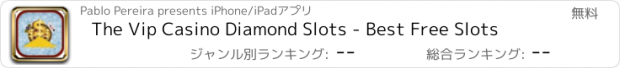 おすすめアプリ The Vip Casino Diamond Slots - Best Free Slots