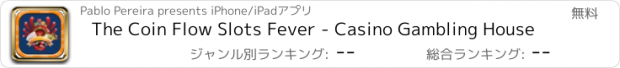 おすすめアプリ The Coin Flow Slots Fever - Casino Gambling House