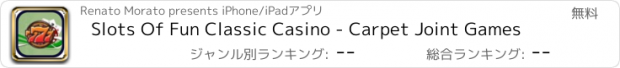 おすすめアプリ Slots Of Fun Classic Casino - Carpet Joint Games