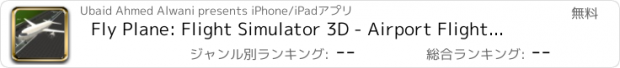 おすすめアプリ Fly Plane: Flight Simulator 3D - Airport Flight & Parking Simulator Game