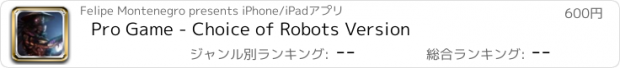 おすすめアプリ Pro Game - Choice of Robots Version