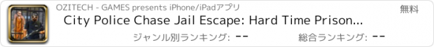 おすすめアプリ City Police Chase Jail Escape: Hard Time Prison Run 3D