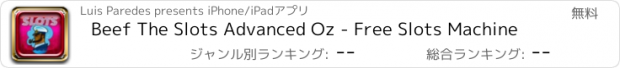 おすすめアプリ Beef The Slots Advanced Oz - Free Slots Machine