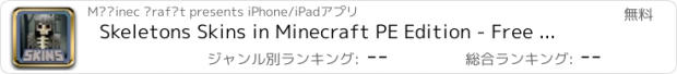 おすすめアプリ Skeletons Skins in Minecraft PE Edition - Free for Pocket Edition