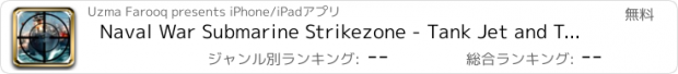 おすすめアプリ Naval War Submarine Strikezone - Tank Jet and Torpedo Battlefield Nuclear War