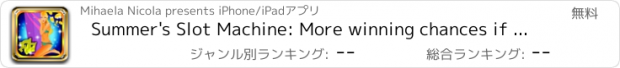 おすすめアプリ Summer's Slot Machine: More winning chances if you are a seasonal outdoor enthusiast